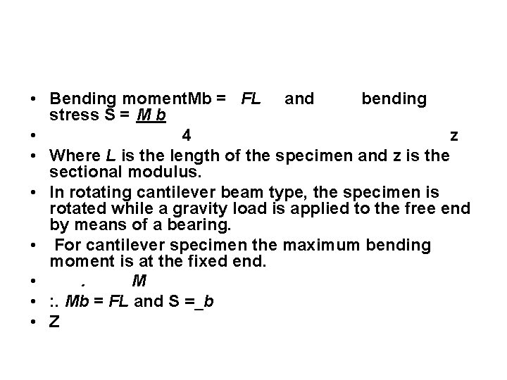  • Bending moment. Mb = FL and bending stress S = M b