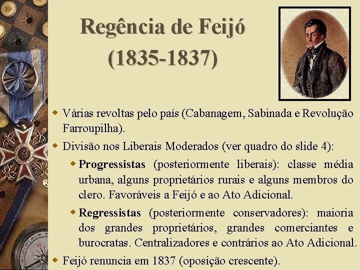 Regência de Feijó (1835 -1837) w Várias revoltas pelo país (Cabanagem, Sabinada e Revolução
