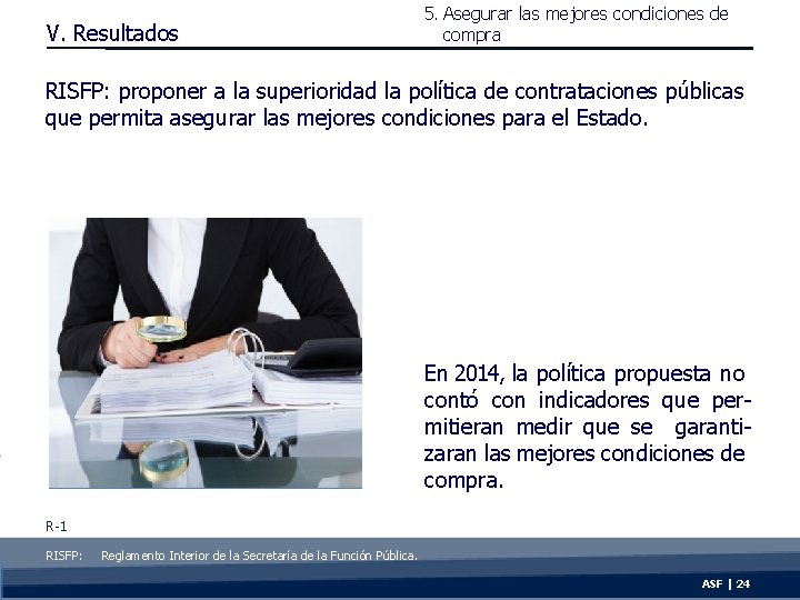 V. Resultados 5. Asegurar las mejores condiciones de compra RISFP: proponer a la superioridad