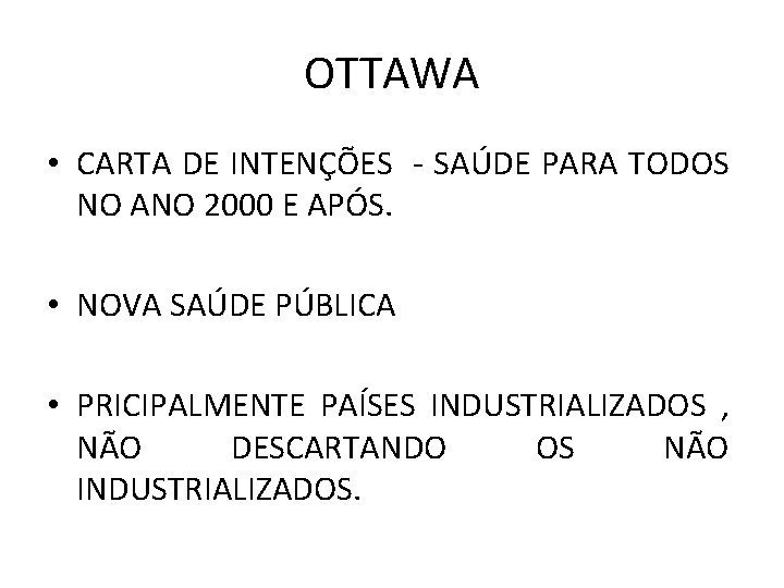 OTTAWA • CARTA DE INTENÇÕES - SAÚDE PARA TODOS NO ANO 2000 E APÓS.