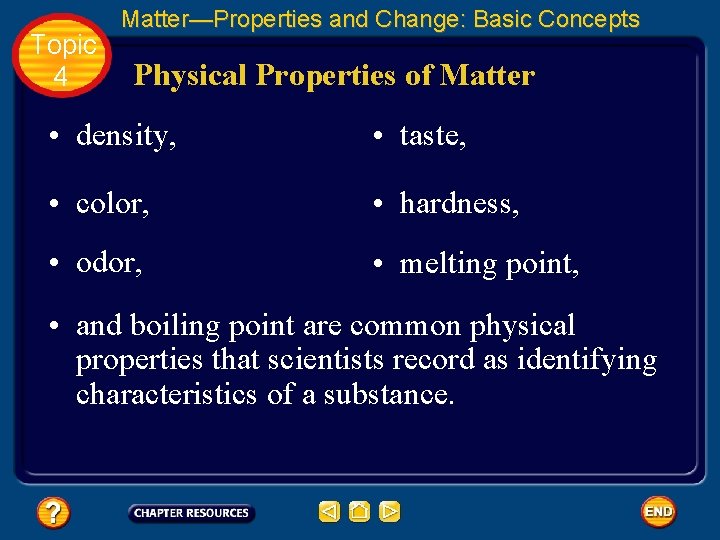 Topic 4 Matter—Properties and Change: Basic Concepts Physical Properties of Matter • density, •