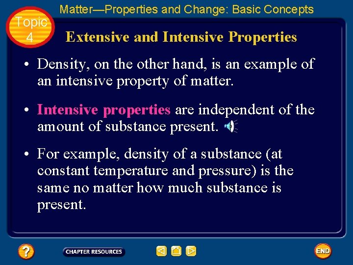 Topic 4 Matter—Properties and Change: Basic Concepts Extensive and Intensive Properties • Density, on