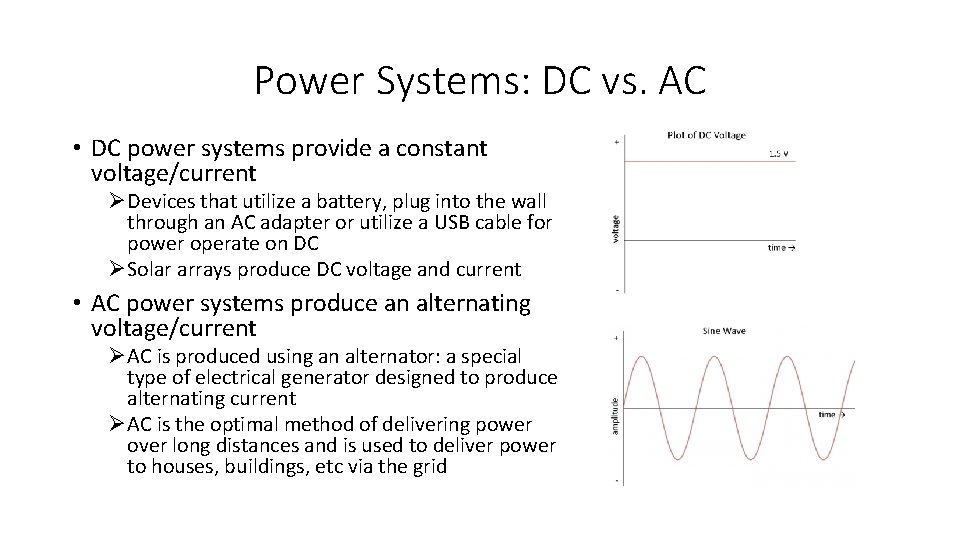 Power Systems: DC vs. AC • DC power systems provide a constant voltage/current ØDevices