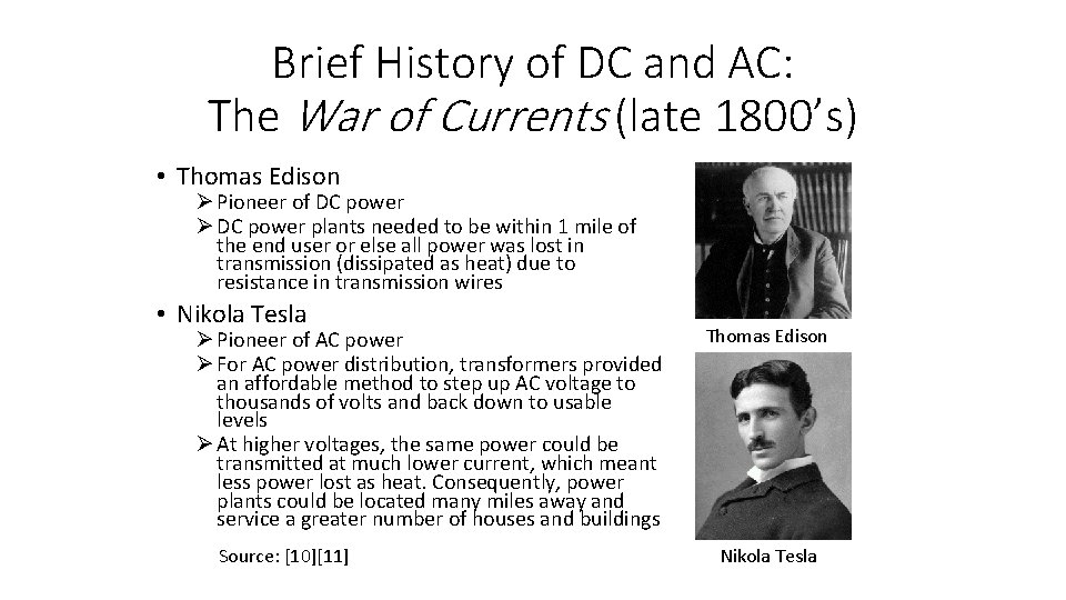 Brief History of DC and AC: The War of Currents (late 1800’s) • Thomas