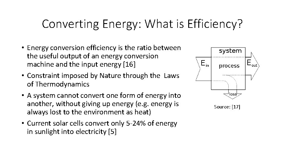 Converting Energy: What is Efficiency? • Energy conversion efficiency is the ratio between the