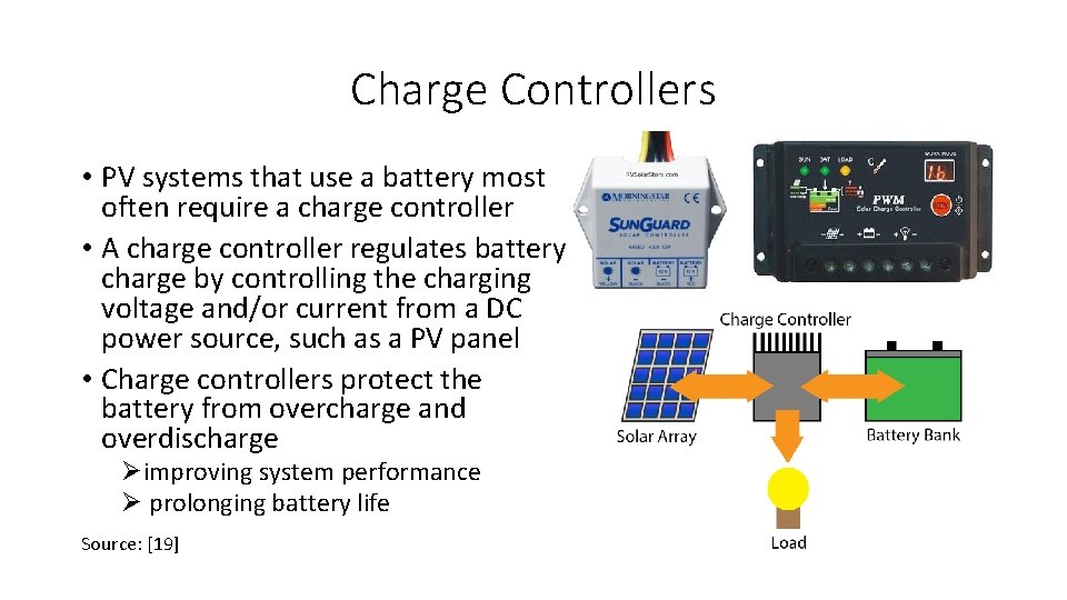 Charge Controllers • PV systems that use a battery most often require a charge