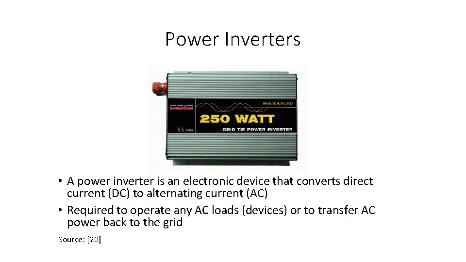 Power Inverters • A power inverter is an electronic device that converts direct current