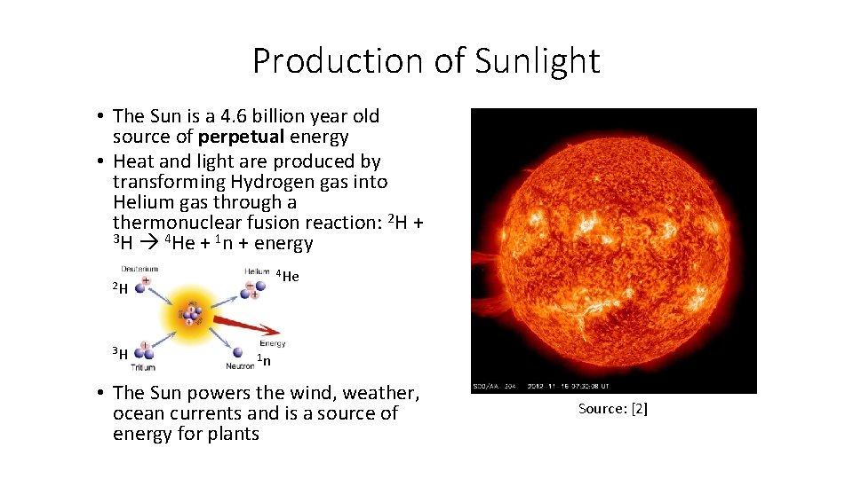 Production of Sunlight • The Sun is a 4. 6 billion year old source