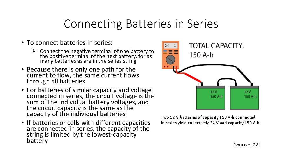 Connecting Batteries in Series • To connect batteries in series: Ø Connect the negative