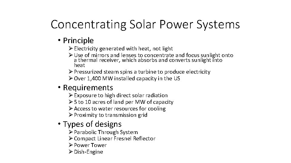 Concentrating Solar Power Systems • Principle Ø Electricity generated with heat, not light Ø
