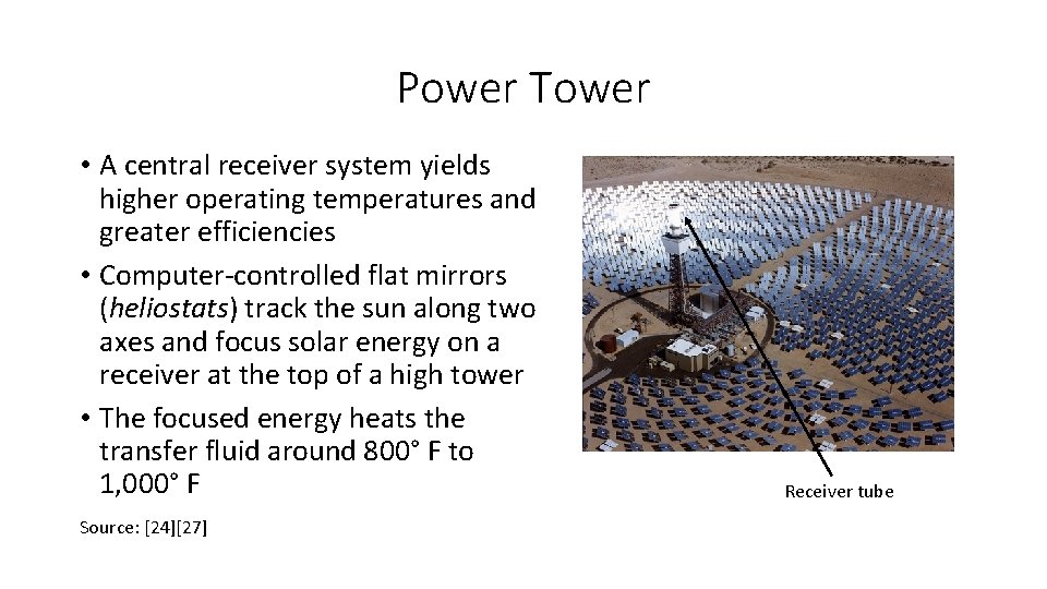 Power Tower • A central receiver system yields higher operating temperatures and greater efficiencies