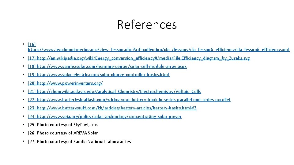 References • [16] https: //www. teachengineering. org/view_lesson. php? url=collection/cla_/lessons/cla_lesson 6_efficiency. xml • [17] http: