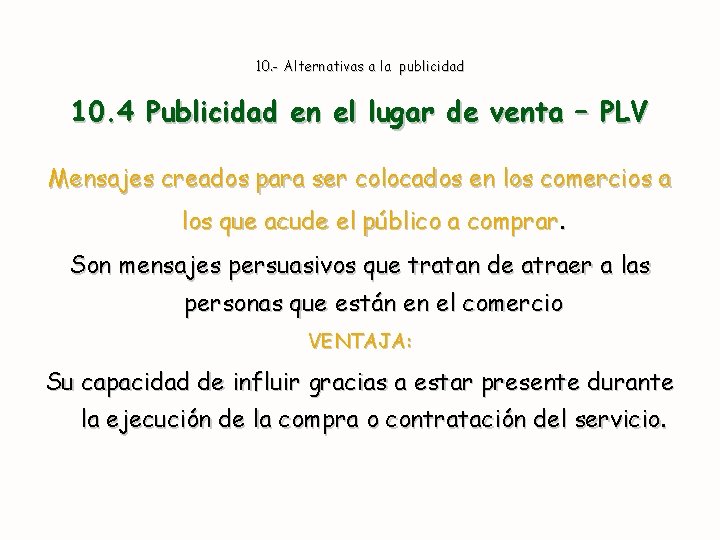 10. - Alternativas a la publicidad 10. 4 Publicidad en el lugar de venta