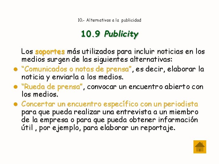 10. - Alternativas a la publicidad 10. 9 Publicity Los soportes más utilizados para