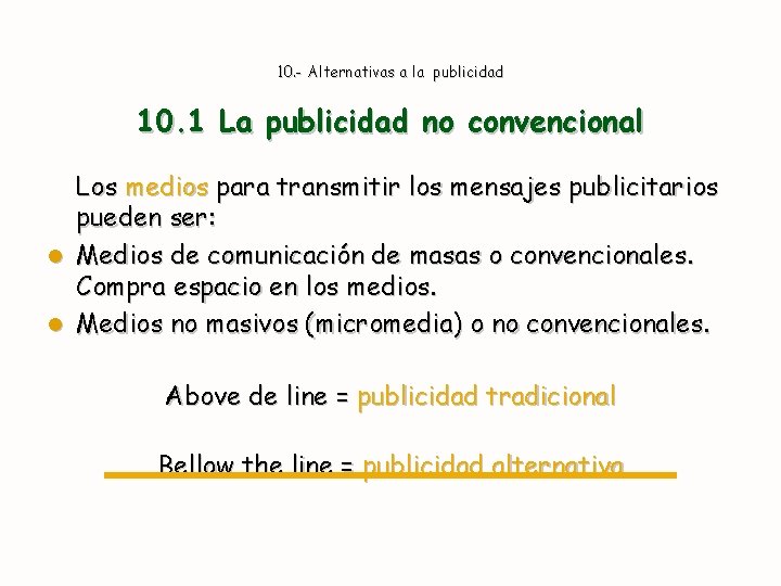 10. - Alternativas a la publicidad 10. 1 La publicidad no convencional Los medios