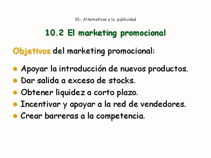 10. - Alternativas a la publicidad 10. 2 El marketing promocional Objetivos del marketing