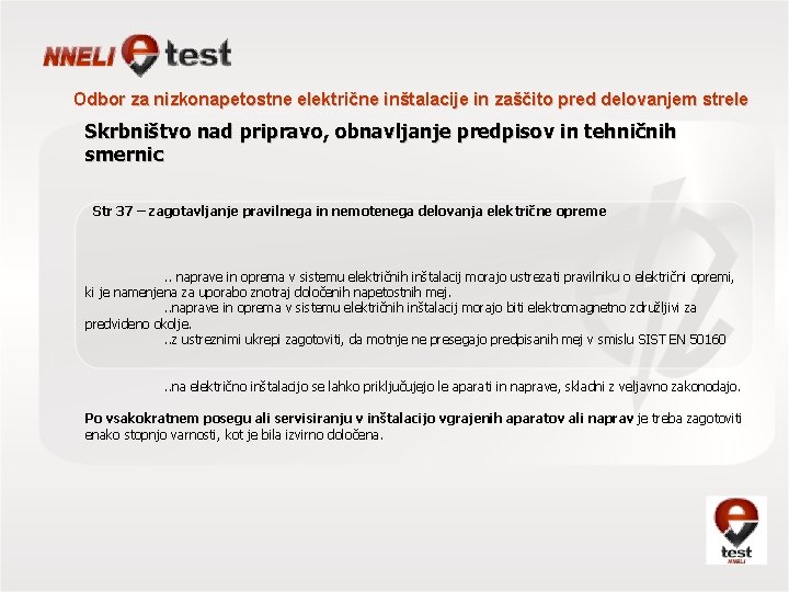 Odbor za nizkonapetostne električne inštalacije in zaščito pred delovanjem strele Skrbništvo nad pripravo, obnavljanje