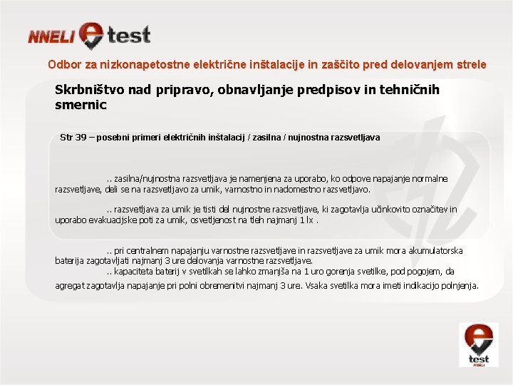 Odbor za nizkonapetostne električne inštalacije in zaščito pred delovanjem strele Skrbništvo nad pripravo, obnavljanje