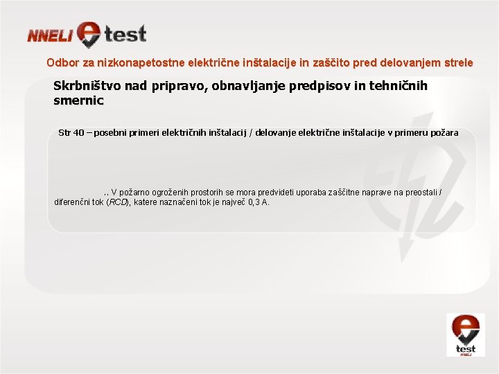 Odbor za nizkonapetostne električne inštalacije in zaščito pred delovanjem strele Skrbništvo nad pripravo, obnavljanje