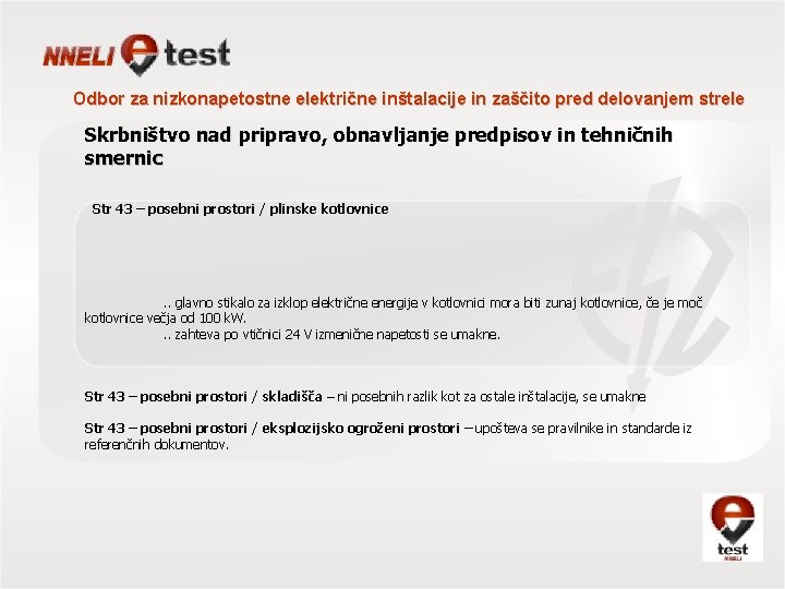 Odbor za nizkonapetostne električne inštalacije in zaščito pred delovanjem strele Skrbništvo nad pripravo, obnavljanje