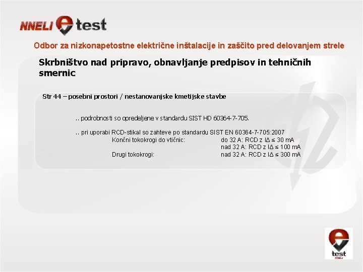 Odbor za nizkonapetostne električne inštalacije in zaščito pred delovanjem strele Skrbništvo nad pripravo, obnavljanje