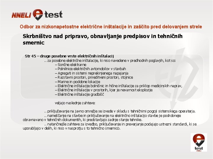 Odbor za nizkonapetostne električne inštalacije in zaščito pred delovanjem strele Skrbništvo nad pripravo, obnavljanje