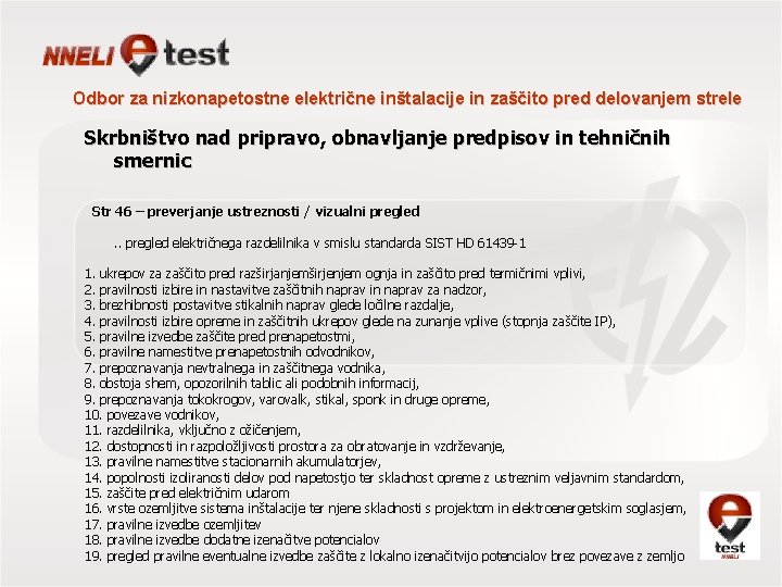 Odbor za nizkonapetostne električne inštalacije in zaščito pred delovanjem strele Skrbništvo nad pripravo, obnavljanje