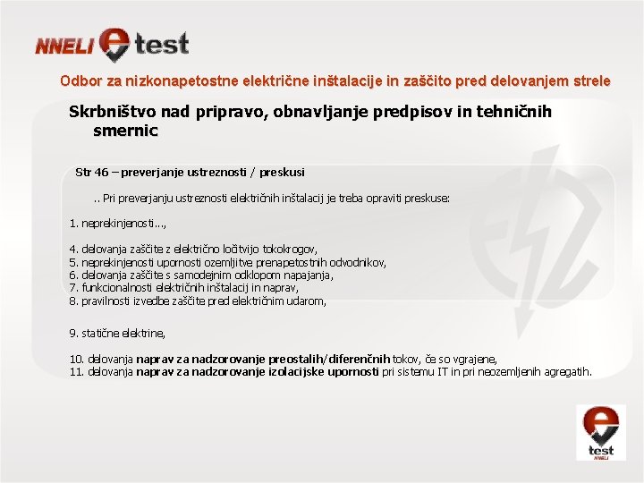 Odbor za nizkonapetostne električne inštalacije in zaščito pred delovanjem strele Skrbništvo nad pripravo, obnavljanje