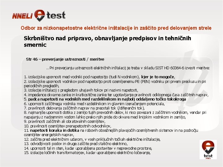 Odbor za nizkonapetostne električne inštalacije in zaščito pred delovanjem strele Skrbništvo nad pripravo, obnavljanje