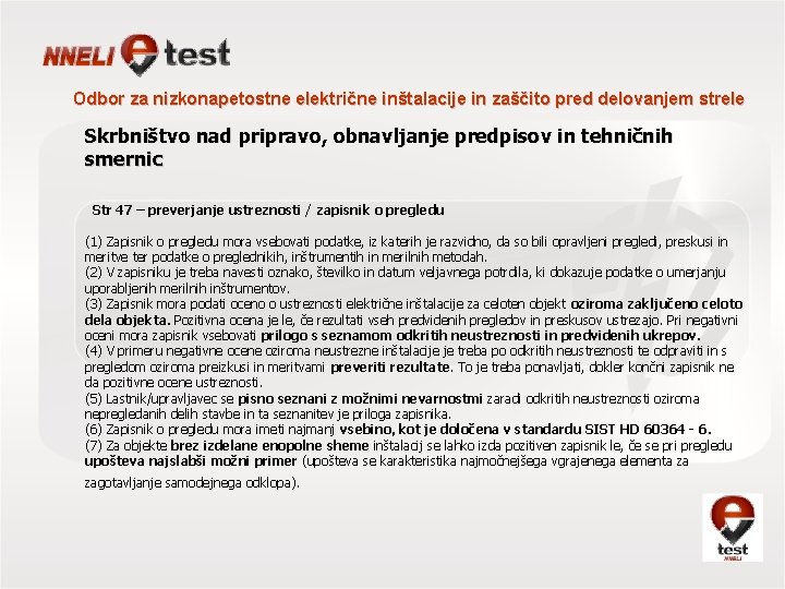 Odbor za nizkonapetostne električne inštalacije in zaščito pred delovanjem strele Skrbništvo nad pripravo, obnavljanje