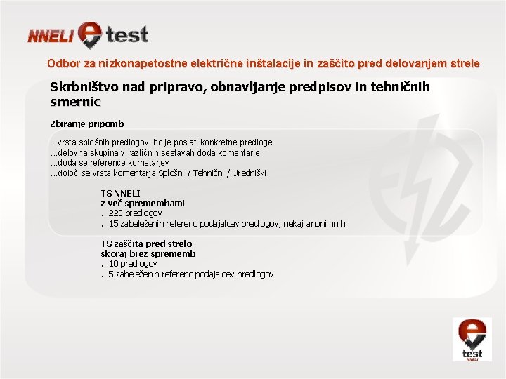 Odbor za nizkonapetostne električne inštalacije in zaščito pred delovanjem strele Skrbništvo nad pripravo, obnavljanje