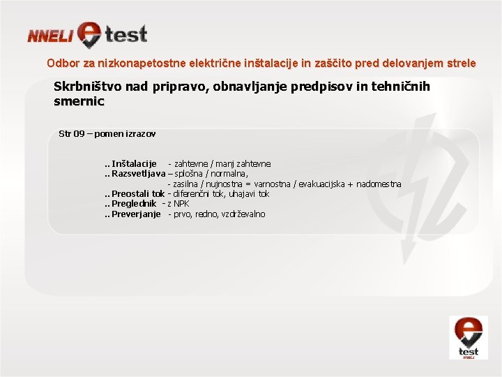 Odbor za nizkonapetostne električne inštalacije in zaščito pred delovanjem strele Skrbništvo nad pripravo, obnavljanje