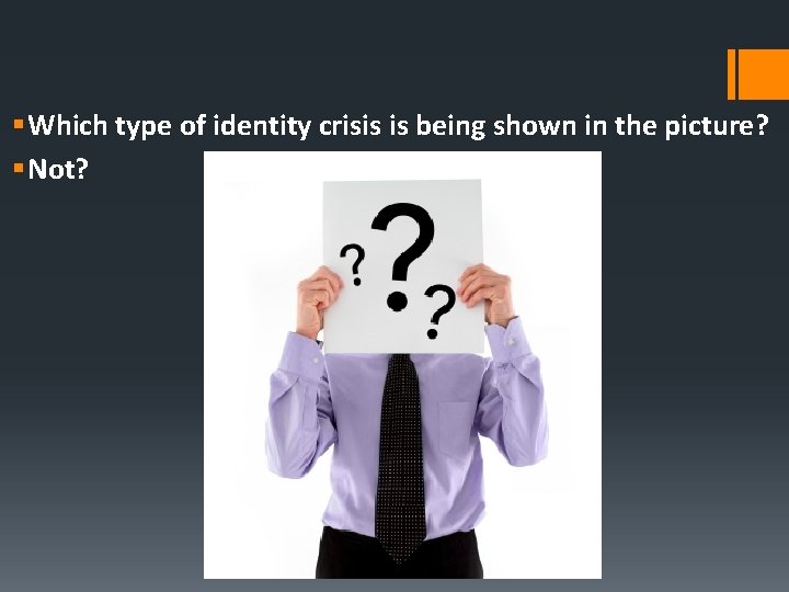 § Which type of identity crisis is being shown in the picture? § Not?