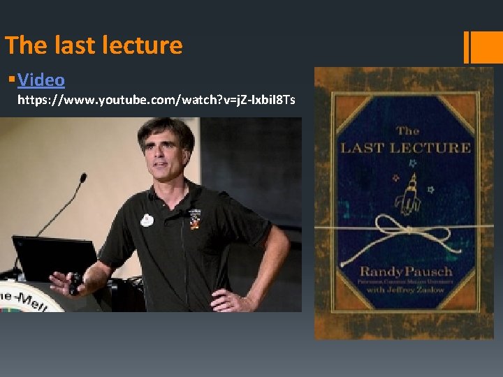 The last lecture § Video https: //www. youtube. com/watch? v=j. Z-Ixbi. I 8 Ts