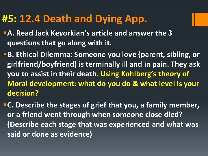 #5: 12. 4 Death and Dying App. § A. Read Jack Kevorkian’s article and