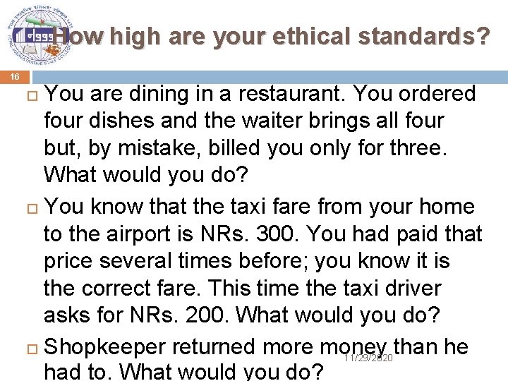 How high are your ethical standards? 16 You are dining in a restaurant. You