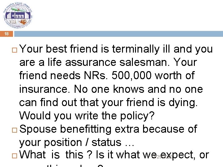 18 Your best friend is terminally ill and you are a life assurance salesman.