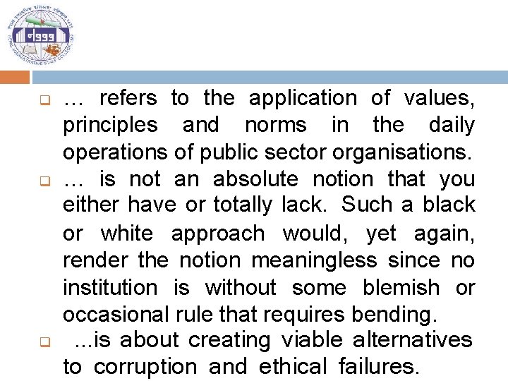q q q … refers to the application of values, principles and norms in