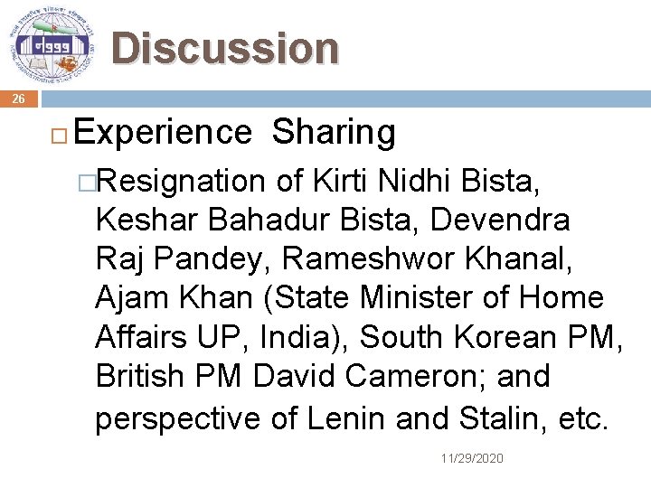 Discussion 26 Experience Sharing �Resignation of Kirti Nidhi Bista, Keshar Bahadur Bista, Devendra Raj