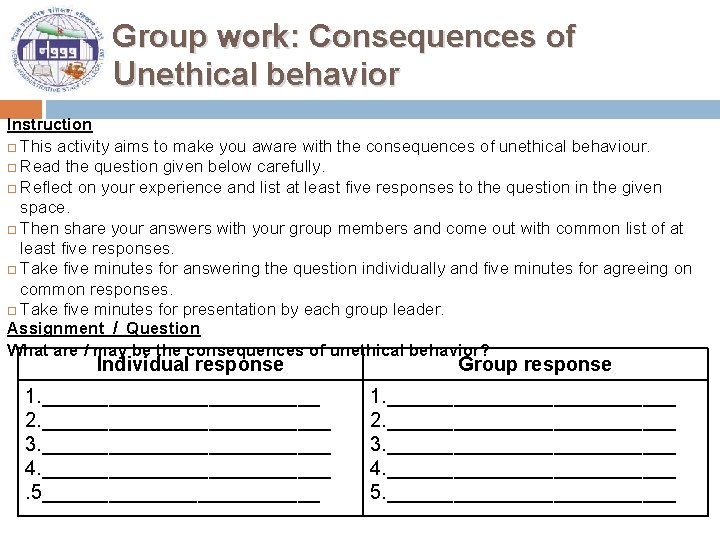 Group work: Consequences of Unethical behavior Instruction This activity aims to make you aware