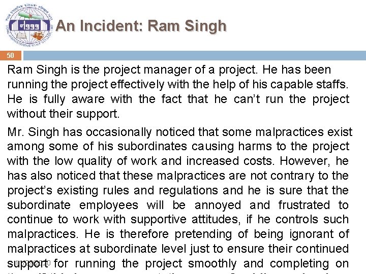 An Incident: Ram Singh 50 Ram Singh is the project manager of a project.