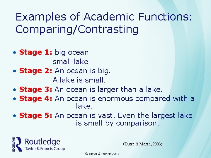 Examples of Academic Functions: Comparing/Contrasting • Stage 1: big ocean small lake • Stage