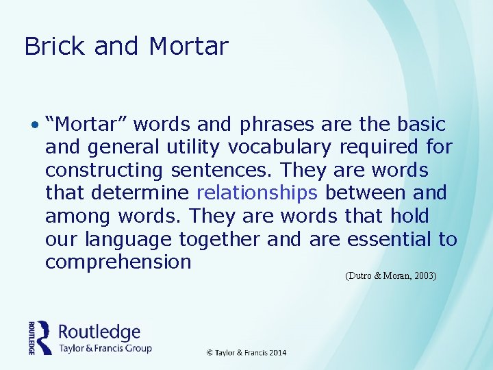 Brick and Mortar • “Mortar” words and phrases are the basic and general utility