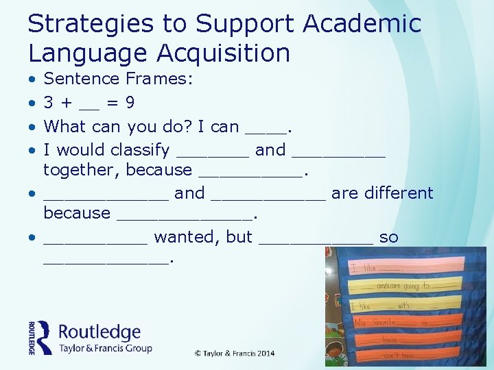 Strategies to Support Academic Language Acquisition • • Sentence Frames: 3 + __ =