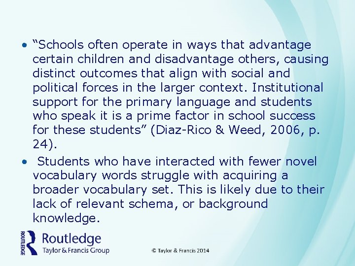  • “Schools often operate in ways that advantage certain children and disadvantage others,