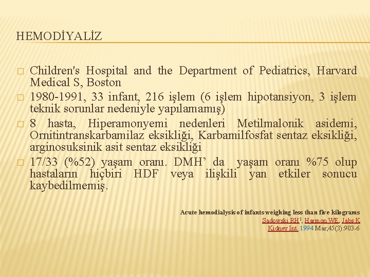 HEMODİYALİZ � � Children's Hospital and the Department of Pediatrics, Harvard Medical S, Boston