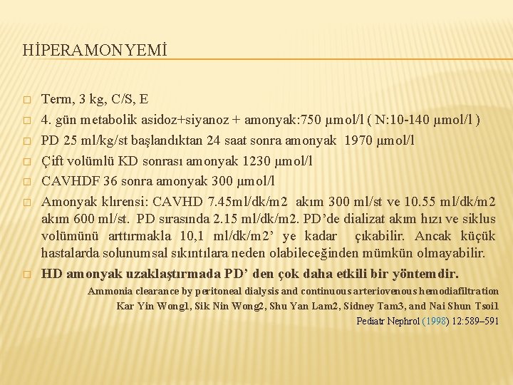 HİPERAMONYEMİ � � � � Term, 3 kg, C/S, E 4. gün metabolik asidoz+siyanoz