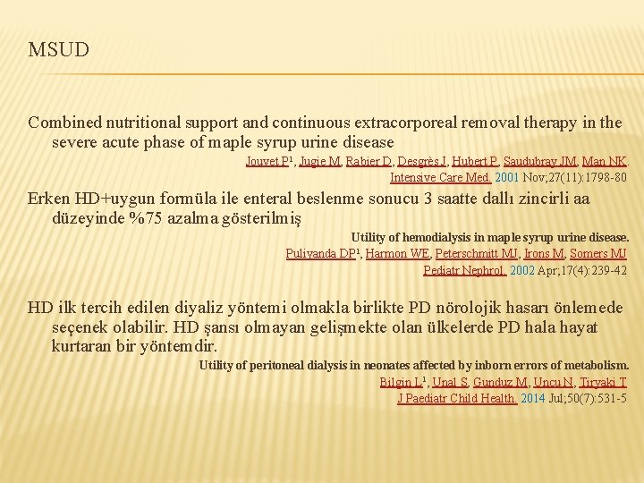 MSUD Combined nutritional support and continuous extracorporeal removal therapy in the severe acute phase