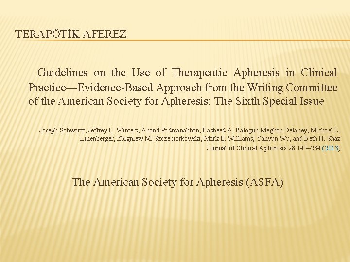 TERAPÖTİK AFEREZ Guidelines on the Use of Therapeutic Apheresis in Clinical Practice—Evidence-Based Approach from