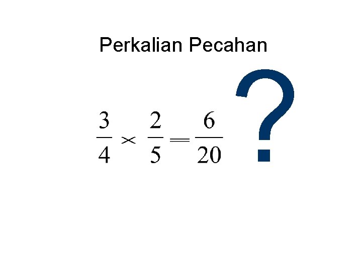 Perkalian Pecahan ? 